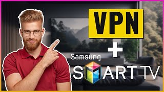 Ultimate Guide: How to Install VPN on Samsung Smart TV  [3 Easy Methods]