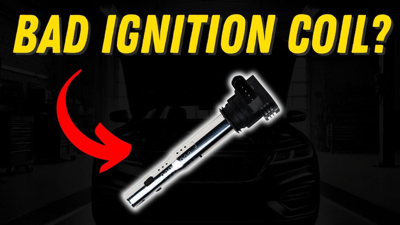 6 Symptoms Of A Bad Ignition Coil & DIY Fixes YouTube
