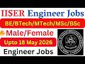 IISER High Salary New Engineer Vacancy 2026 | Latest Government Engineer Jobs | Technical Jobs 2026