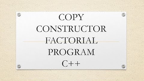 copy constructor factorial program in c++