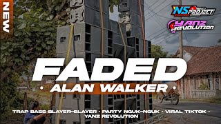 DJ FADED - ALAN WALKER‼️TRAP BASS BLAYER-BLAYER X PARTY NGUK-NGUK TERBARU VIRAL TIKTOK || YANZ RVLTN