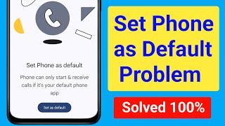 Set Phone as Default Problem Solve || How to Fix Set Phone as Default Problem in Any Android Phone