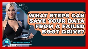 What Steps Can Save Your Data From A Failed Boot Drive? - Your Computer Companion