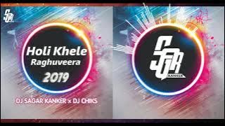 Holi khele raghuveera 2019_Remix Dj Sagar Kanker × Dj Chiks
