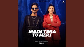 Main Tera Tu Meri - GP JI