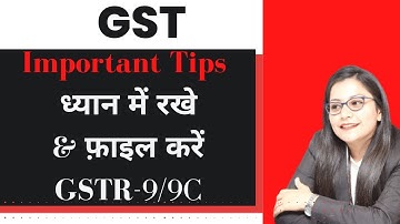 GST Annual Return II GSTR 9 & 9C for FY 2021-22 II Important Tips GST Annual Return of FY 2021-22