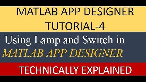 MATLAB App Designer|Using Lamp and Switch in MATLAB APP Designer|URDU/HINDI