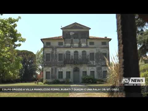 COLPO GROSSO A VILLA MANOLESSO FERRO, RUBATI 7 QUADRI E UNA PALA | 28/07/2022