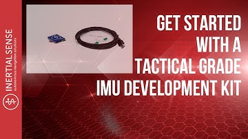 Get Started With a Tactical Grade IMU Development Kit