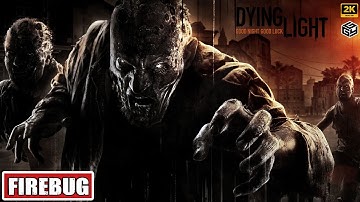 DYING LIGHT - Firebug (Side Quest) | No Commentary
