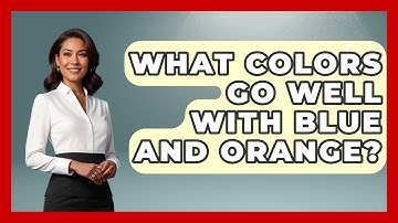 What Colors Go Well With Blue And Orange? - Drawing and Painting Academy