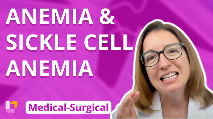 Anemia & Sickle Cell Anemia - Medical-Surgical - Cardiovascular System | @LevelUpRN