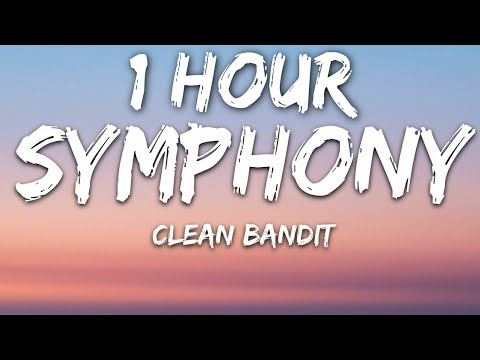 Clean Bandit - Symphony Feat. Zara Larsson 1 Hour