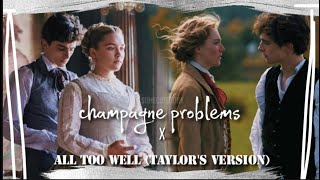 Laurie, Amy and Jo - All Too Well (Taylor&#39;s Version) x champagne problems