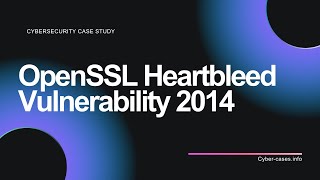 Case Study On OpenSSL Heartbleed Vulnerability 2014