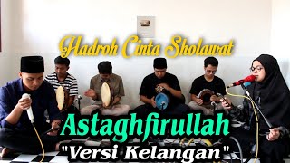 Astaghfirullah 'Versi Kelangan' || Hadroh Cinta Sholawat