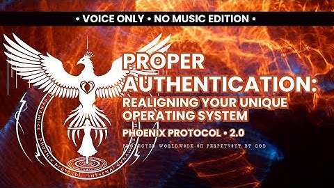 2.0 • Proper Authentication • Realigning Your Unique Operating System • NO Music