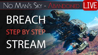Breach Step by Step Live in Abandoned Mode - No Mans Sky Voyagers Update