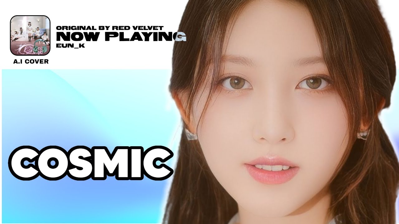 [A.I COVER] IVE - COSMIC BY RED VELVET (LINE DISTRIBUTION + LYRICS) @EUN_K