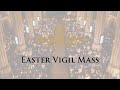 The Easter Vigil In The Holy Night - April 3rd 2021