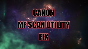 CANON MF SCAN UTILITY FIX FOR WINDOWS 11 24H2