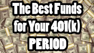 The Best Funds for Your 401k - PERIOD