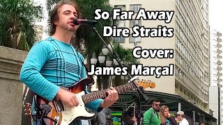 So Far Away (Dire Straits) Cover: James Marçal chords