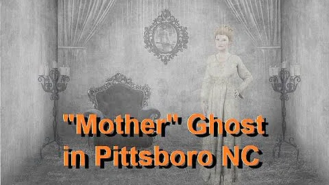 Pittsboro NC Ghost Story - "Mother" on Roberson Creek Road