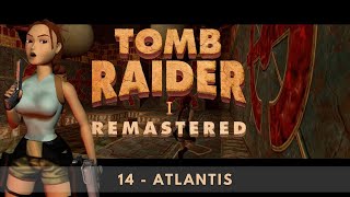 Tomb Raider Remastered 🔥Level 14 Atlantis