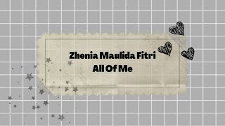 Zhenia Maulida Fitri Cover All Of Me By John Legend