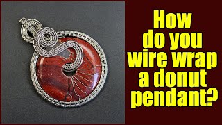 Donut pendant. How do you wire wrap a donut pendant? Donut hole stone pendant ideas.