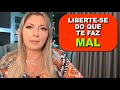 Liberte se do que TE FAZ MAL