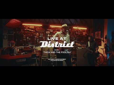 Thick and the Foolish /// Live at District