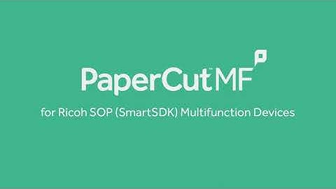 Ricoh Customer Support - PaperCut MF for Ricoh Multifunction Devices