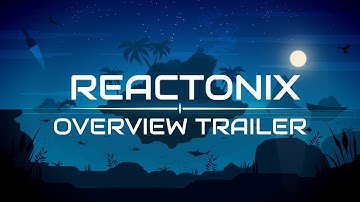Reactonix Sandbox | Overview Trailer