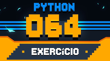 Exercício Python #064 - Tratando vários valores v1.0