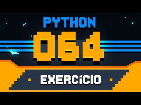 Exercício Python #064 - Tratando vários valores v1.0