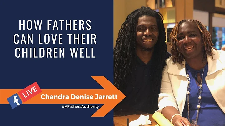 How Fathers Can Love Their Children Well | Chandra...