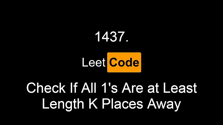 1437 - Check If All 1's Are at Least Length K Places Away [LeetCode]