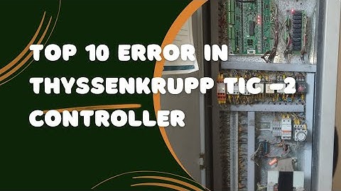 ThyssenKrupp tic 2 and tic 5 mc3 mc2. Elevators control panel errors and solutions