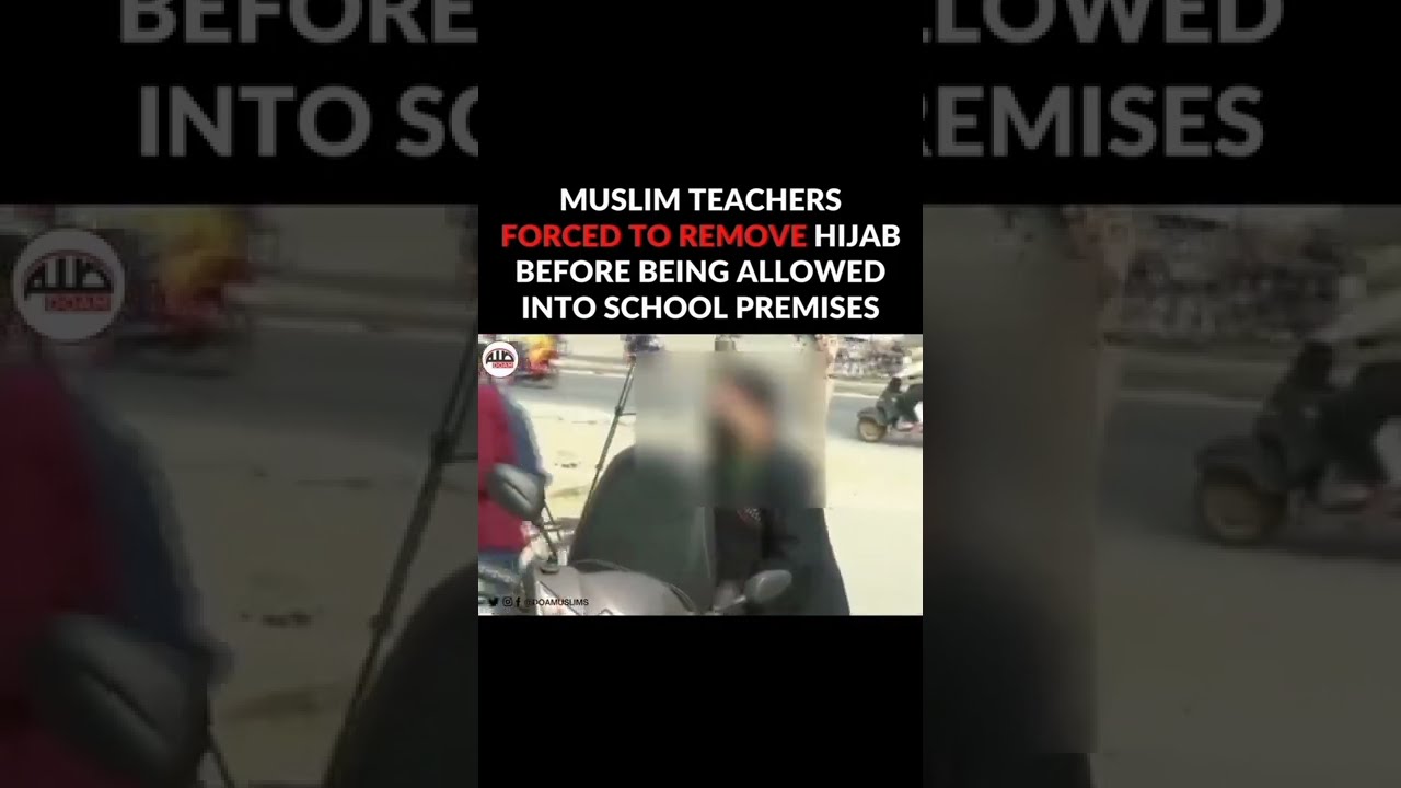MUSLIM TEACHERS FORCED TO REMOVE HIJAB 😰  BEFORE ENTERING SCHOOL | 