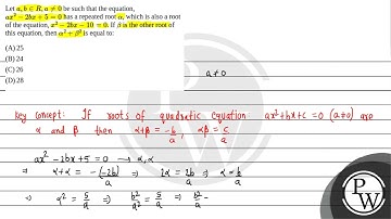 Let \(a, b \in R, a \neq 0\) be such that the equation, \(a x^2-2 b x+5=0\) has a repeated root ....