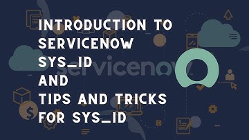 ServiceNow SYS_ID | Importance of ServiceNow SYS_ID | ServiceNow SYS_ID Tips and Tricks | Servicenow