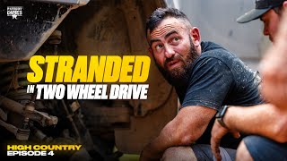 High Country Episode 4 Stranded In The High Country Stuck In Two Wheel Drive