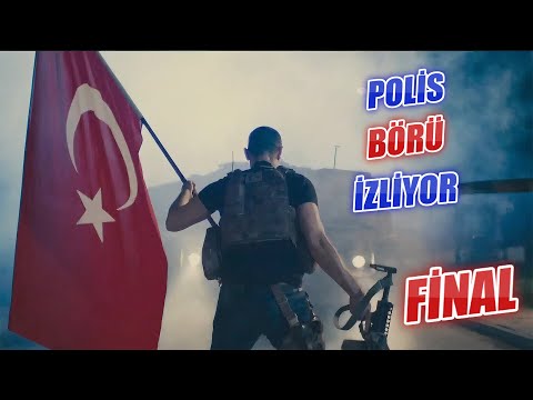 Polis Börü İzliyor - FİNAL