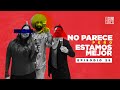 28 | No parece, pero estamos mejor | El Cuartico