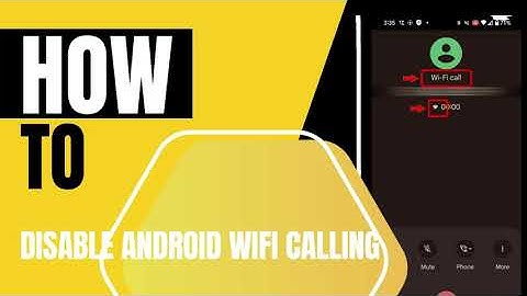 HOW TO DISABLE ANDROID WIFI CALLING