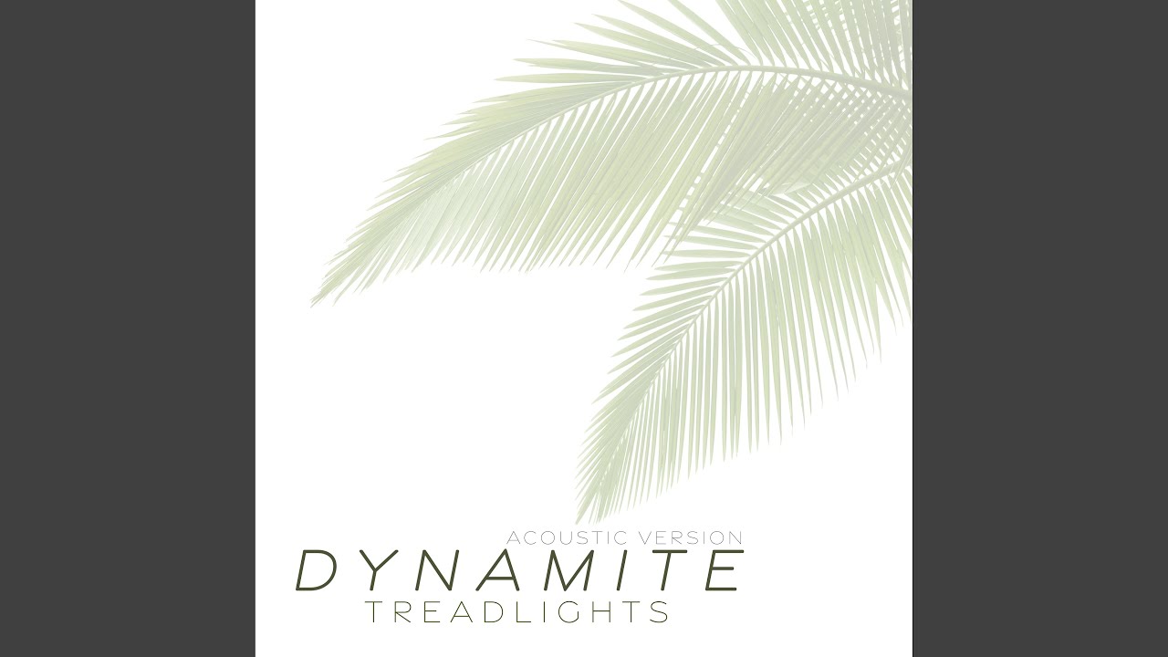 Watch Dynamite (Acoustic Version) on YouTube Watch Dynamite (Acoustic Version) on YouTube