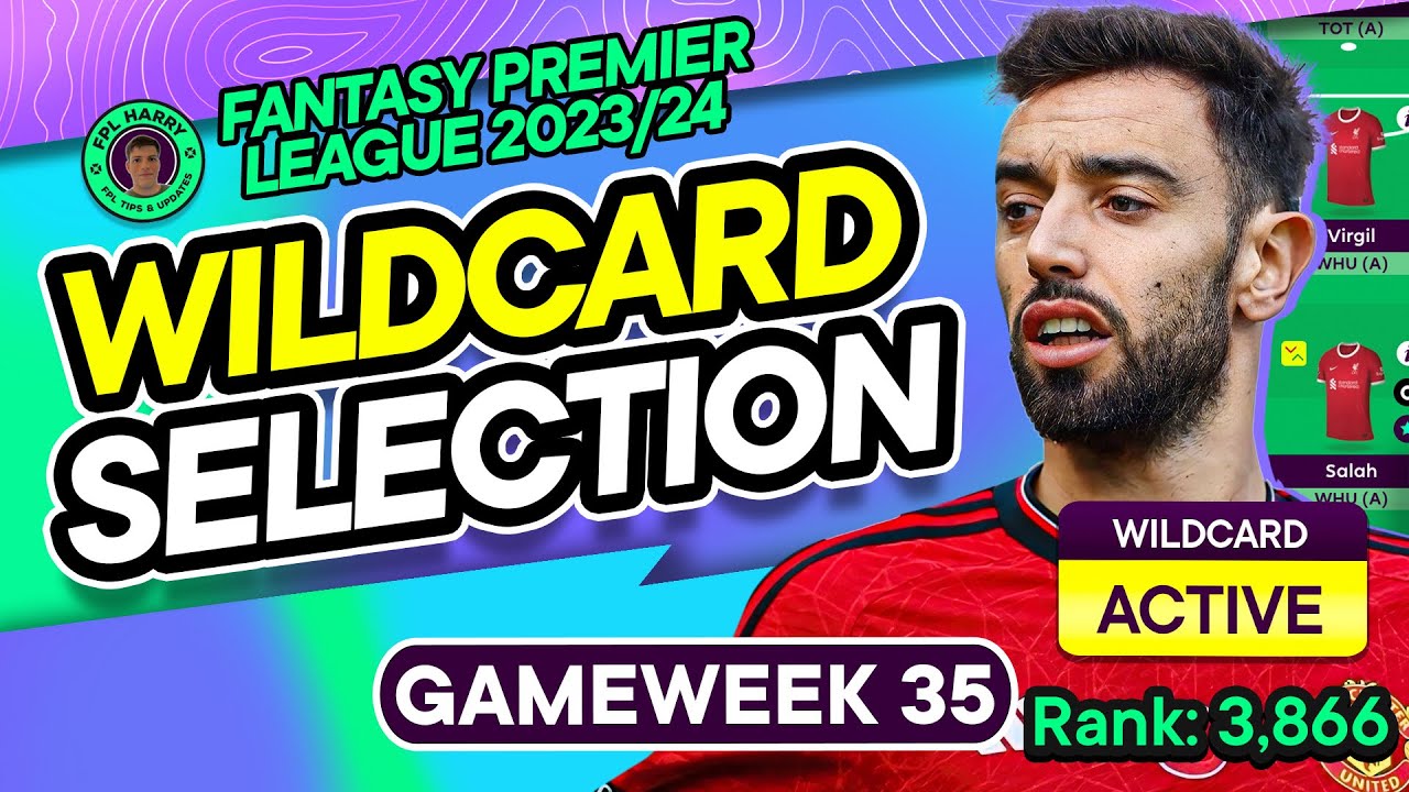 MY FPL GW35 WILDCARD TEAM SELECTION  Active Final Draft   Fantasy Premier League Tips 202324