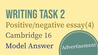 IELTS Writing Task 2: Positive/negative essay (4)| Advertisement| Cambridge 16
